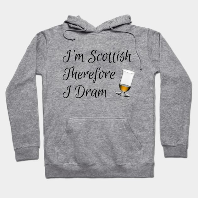 I'm Scottish Therefore I Dram Hoodie by numpdog